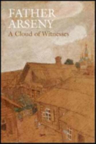 Father Arseny: A Cloud of Witnesses by Vera Bouteneff: Used