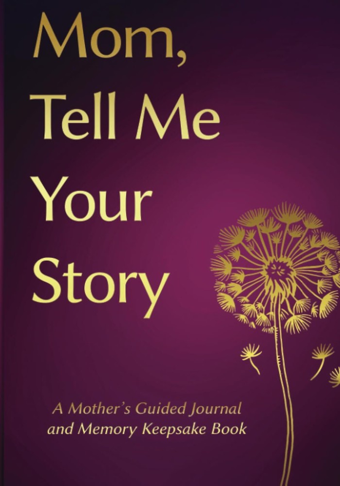 Mom, Share Your Story: Guided Memory Journal for Mother’s Day Gifts