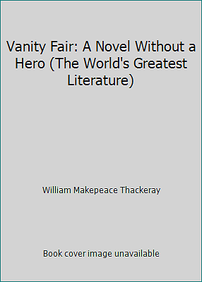 Vanity Fair: A Novel Without a Hero (The World's Greatest Literature)-image