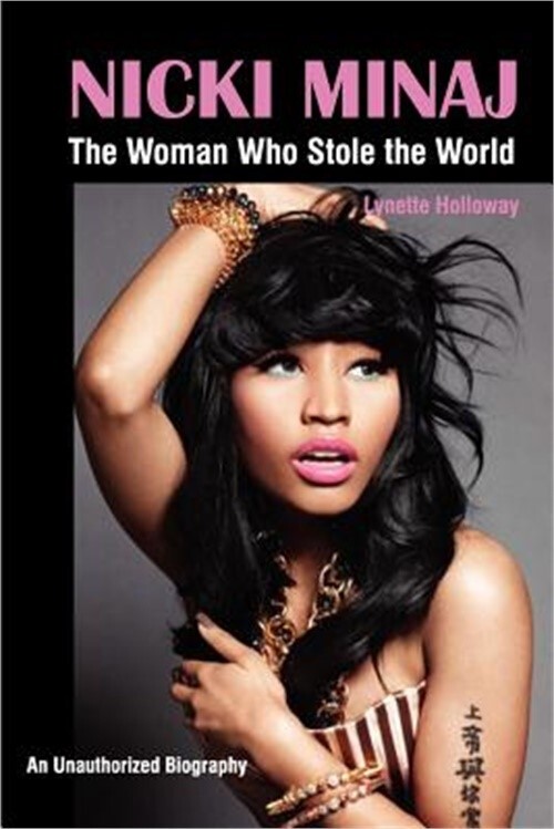 Nicki Minaj: The Woman Who Stole the World (Paperback or Softback)