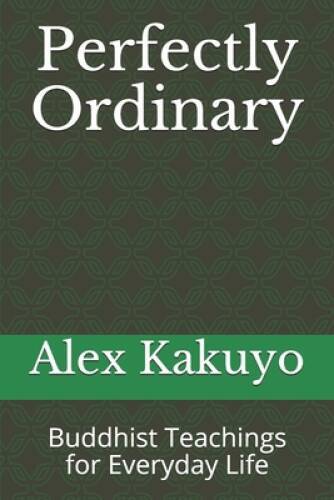 Perfectly Ordinary: Buddhist Teachings for Daily Life - Paperback in Very Good Condition