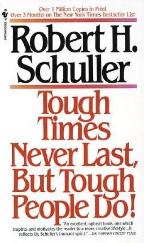 Tough Times Never Last, But Tough People Do! By Robert H. Schuller - ACCEPTABLE