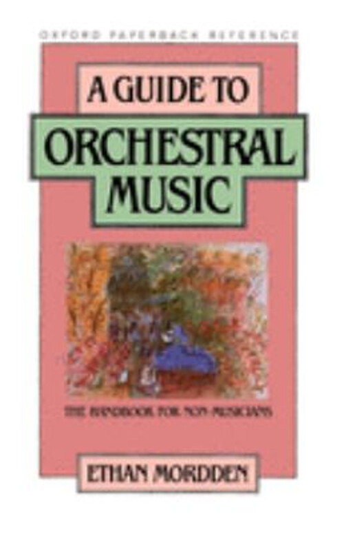 A Guide to Orchestral Music : The Handbook for Non-Musicians Etha