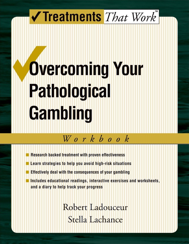 Overcoming Your Pathological Gambling (Treatments That Work) by Ladouceur