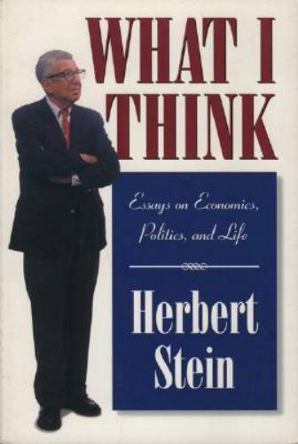 What I Think: Essays on Economics, Politics, and Life