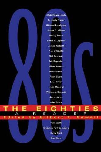 The Eighties: A Reader by Gilbert Sewall: Used