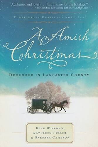 An Amish Christmas: A Choice to Forgive/A Miracle for Miriam/One Chi - VERY GOOD