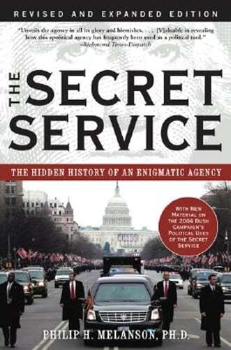 The Secret Service: The Hidden History of an Enigmatic Agency (Revised): Used
