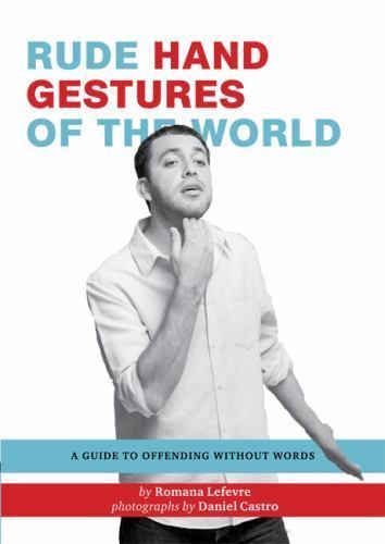 Rude Hand Gestures of the World: A Guide to Offending Without Words (Funny...-image