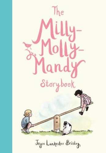 The Milly-Molly-Mandy Storybook by Joyce Lankester Brisley: Used