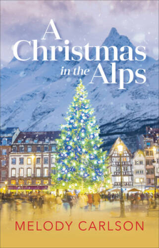 A Christmas in the Alps: A Christmas Novella - Hardcover - VERY GOOD