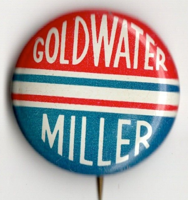 1964 Presidential Campaign Button Pin Barry Goldwater and William Edward Miller