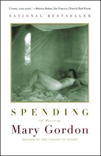 Spending: A Novel - Paperback By Gordon, Mary - GOOD