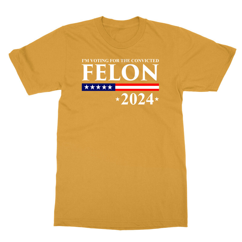 I'm Voting For Convicted Felon 2024 Elections Trump Unisex T-Shirt