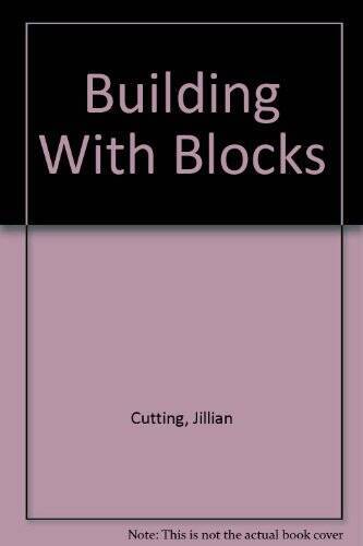 Building With Blocks - Paperback By Cutting, Jillian - GOOD
