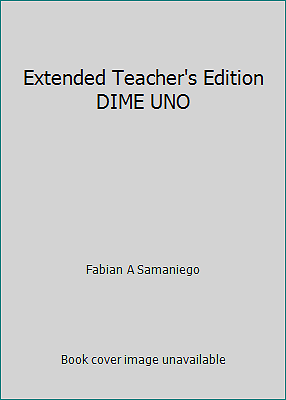 Extended Teacher’s Edition DIME UNO by Fabian A Samaniego Guide