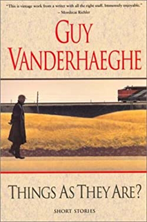 Discover Guy Vanderhaeghe's Things As They Are in a captivating paperback edition