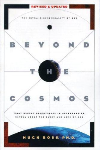 Beyond the Cosmos: The Extra-Dimensionality of God by Ross, Hugh