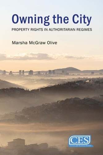 Owning the City: Property Rights in Authoritarian Regimes by Olive: New