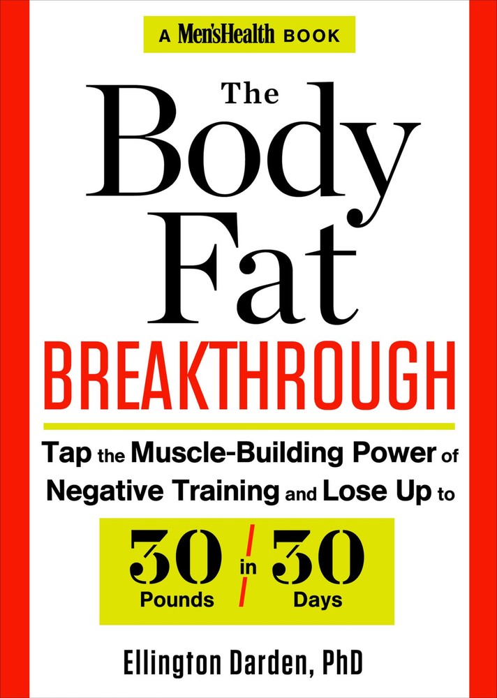 The Body Fat Breakthrough: Tap the Muscle-Building Power of Negative Training a,