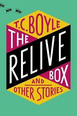 Relive Box and Other Stories by T C Boyle 2017 Hardcover Fiction Collection