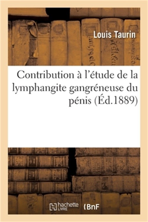 Contribution � l'�tude de la lymphangite gangr�neuse du p�nis (Paperback or Soft