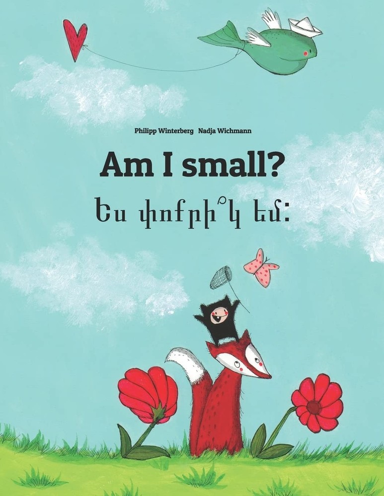 Am I small? Ես փոքրի՞կ եմ:: Children's Picture Book English-Armen...