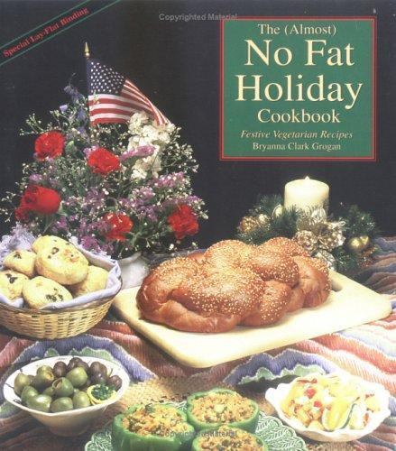 Almost No Fat Holiday Cookbook with Festive Vegetarian Recipes