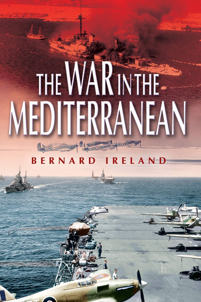 War in the Mediterranean, 1940-1943 by Ireland