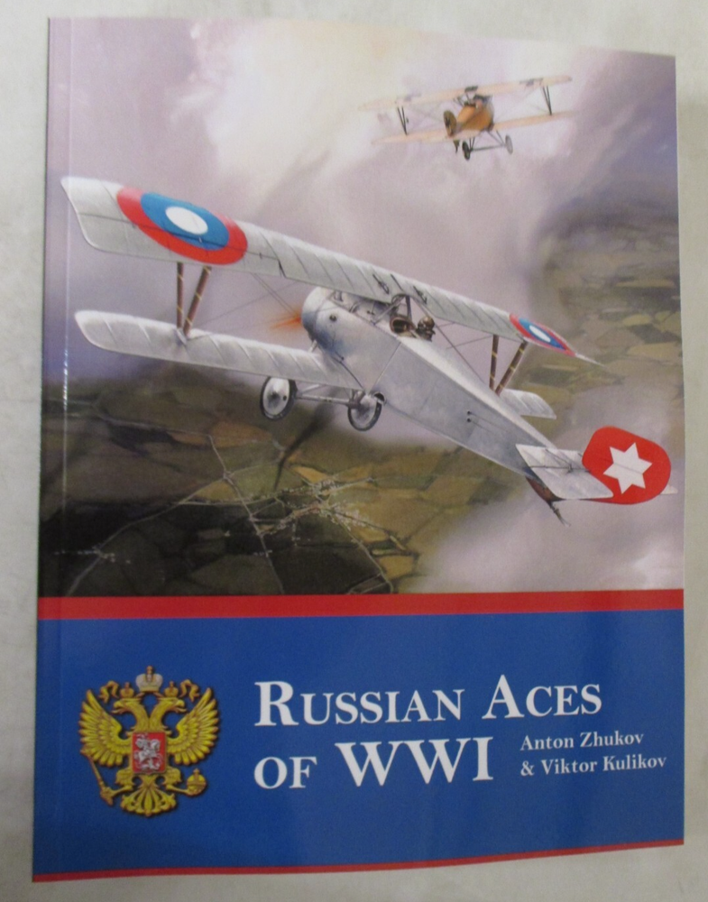 Russian Aces of WWI by Viktor Kulikov and Anton Zhukov
