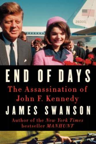End of Days: The Assassination of John F. Kennedy - Hardcover - GOOD