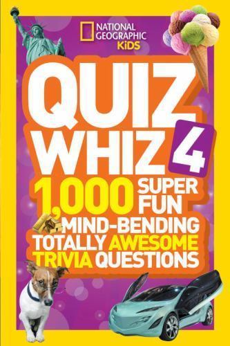 National Geographic Kids Quiz Whiz 4 : 1,000 Super Fun Mind-Bending Totally Awesome Trivia Questions by National Geographic Kids (2014, Trade Paperback)