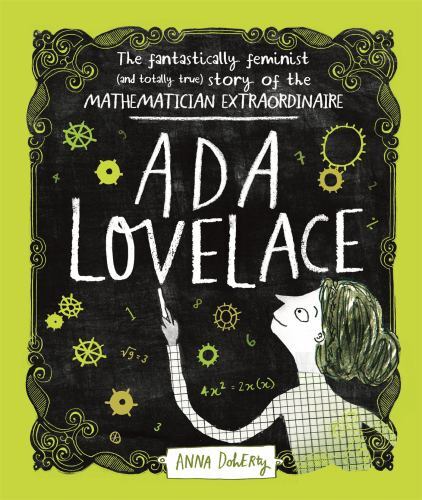 Ada Lovelace: The Fantastically Feminist [and Totally True] Story of the Mathema
