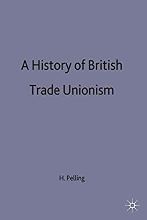 History of British Trade Unionism Hardcover Henry Pelling