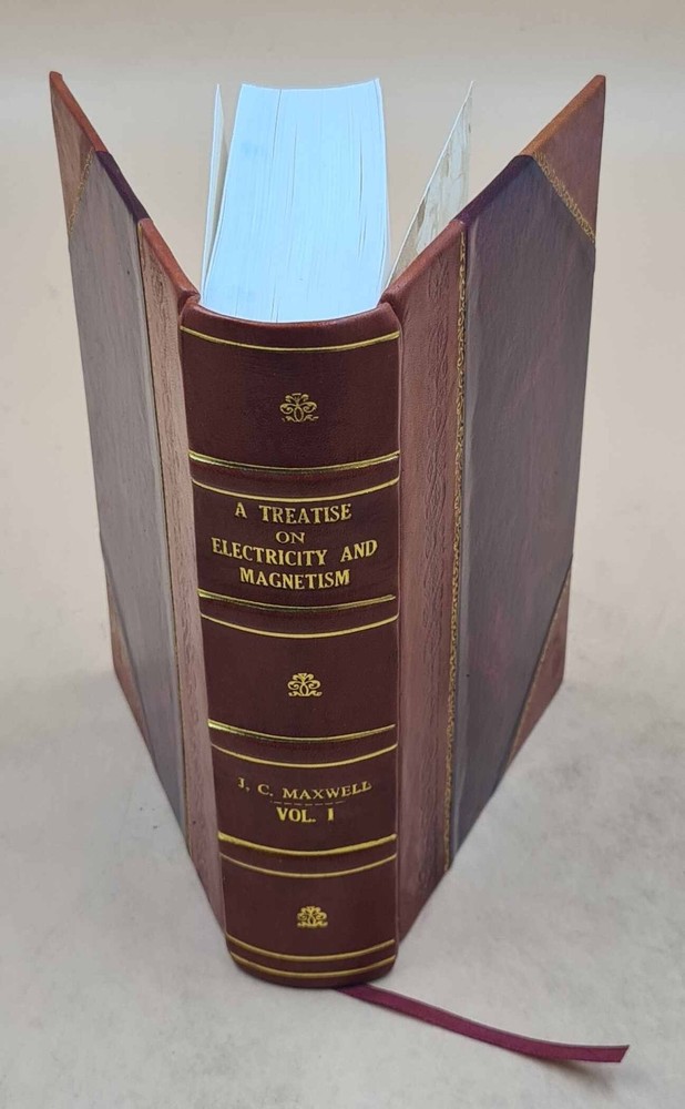 Essential 1892 Leather-Bound Treatise on Electricity & Magnetism Vol 1