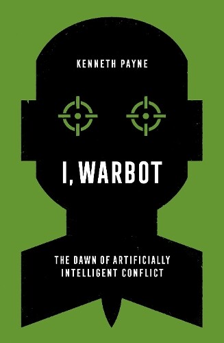 Kenneth Payne I, Warbot (Paperback)