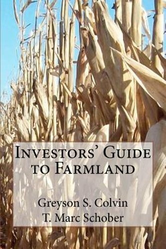 Investors' Guide to Farmland by T Marc Schober: New