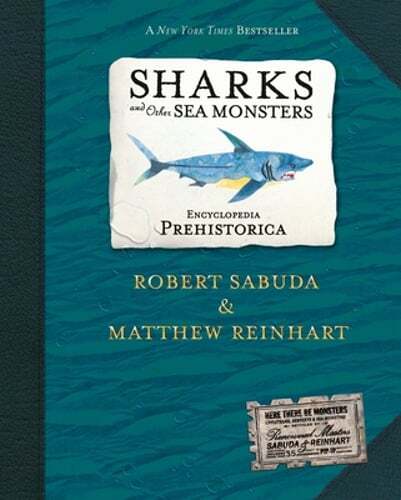 Encyclopedia Prehistorica Sharks and Other Sea Monsters Pop-Up by Robert Sabuda
