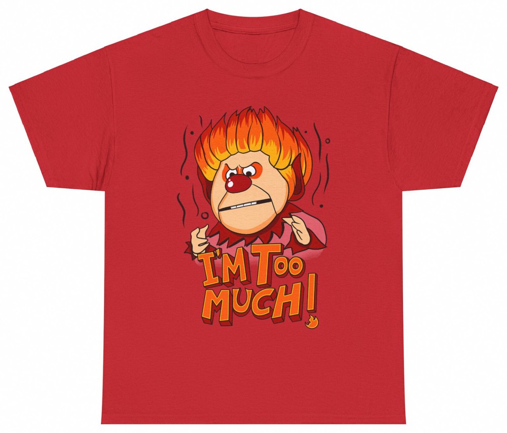 Xmas Heat Miser I'm Too Much Christmas Funny S-5XL T-Shirt Men Women Unisex