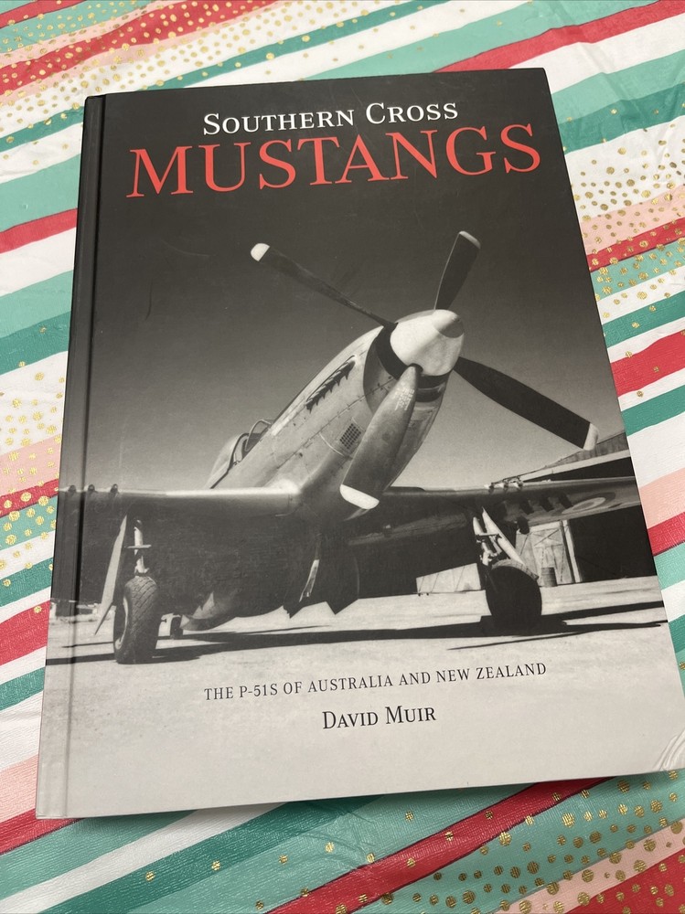 Southern Cross Mustangs: The P-51s of Australia & New Zealand PBG