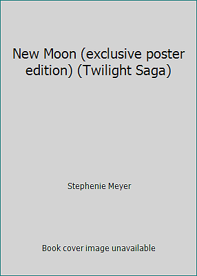 New Moon (exclusive poster edition) (Twilight Saga) by Stephenie Meyer