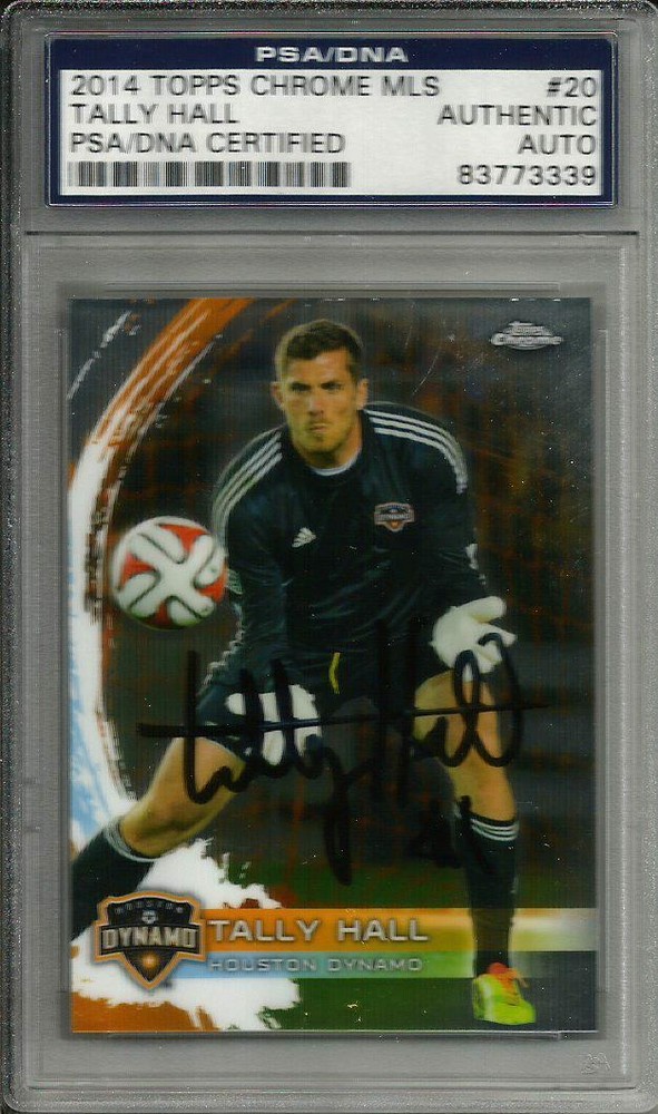 2014 Topps Chrome MLS Tally Hall Houston Dynamo Signed Card PSA/DNA Slabbed