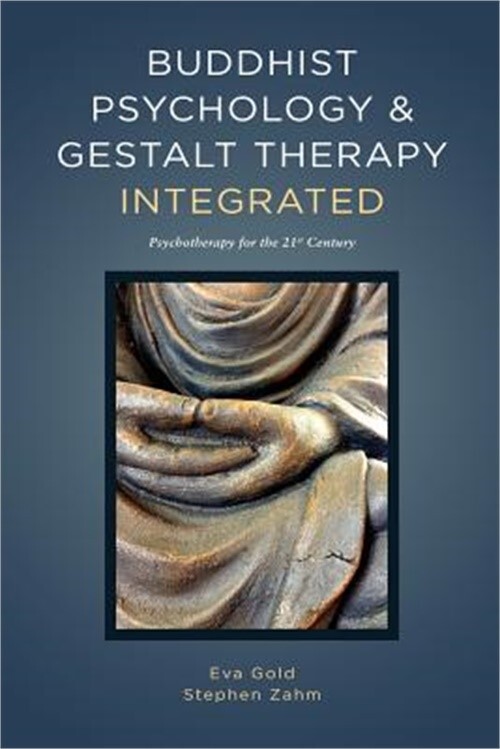 Integrating Buddhist Psychology and Gestalt Therapy for 21st Century Psychotherapy