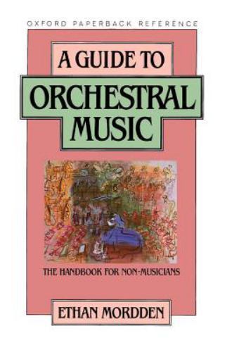 A Guide to Orchestral Music: The Handbook for Non-Musicians (Oxford Quick Refere