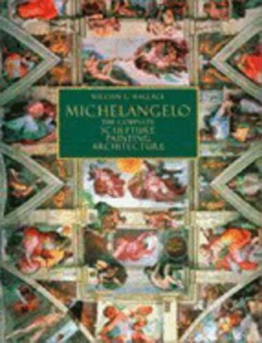 Michelangelo Masterpieces: Complete Sculpture, Painting & Architecture by Buonarroti - Used Edition