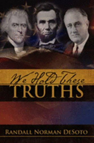 We Hold These Truths by Randall Norman Desoto: New