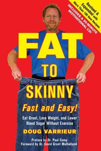 Fat to Skinny Fast and Easy!: Eat Great, Lose Weight, and Lower Blood Sugar