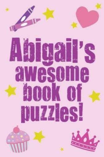 Abigail's Awesome Book Of Puzzles!: Children's Puzzle Book Containing 20 Un...-image