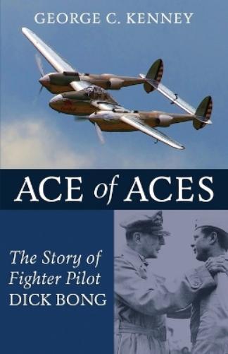 George C Kenney George C. Kenney Ace of Aces (Paperback)