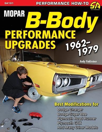 Andy Finkbeiner Mopar B-Body Performance Upgrades 1962-1979 (Paperback)